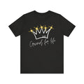 Crowned for Life - T-Shirt