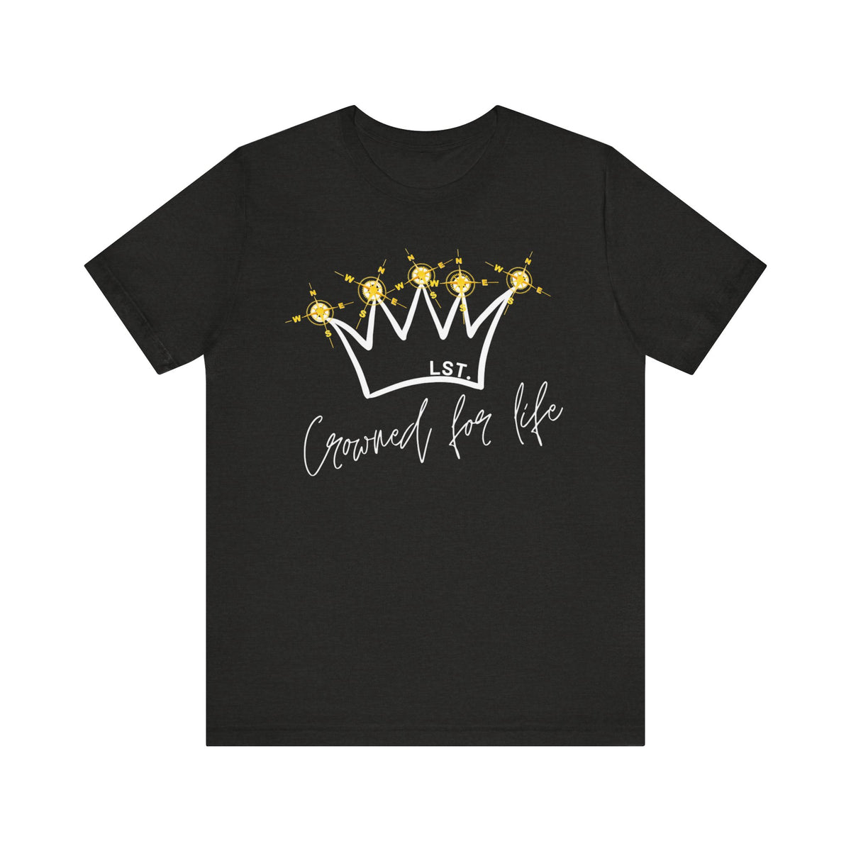 Crowned for Life - T-Shirt