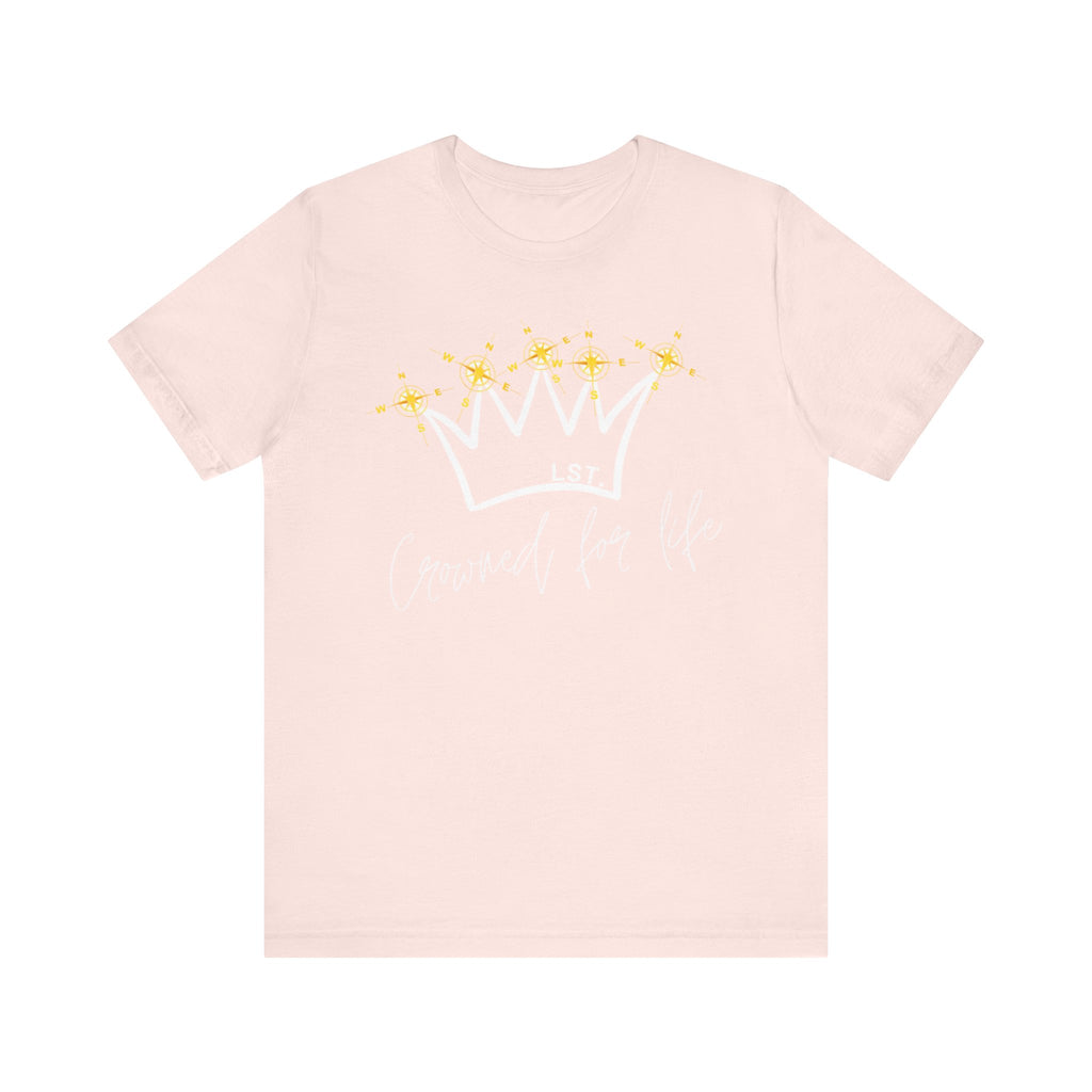 Crowned for Life - T-Shirt