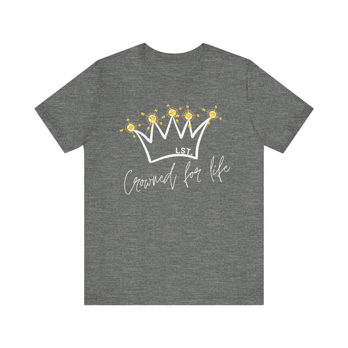 Crowned for Life - T-Shirt