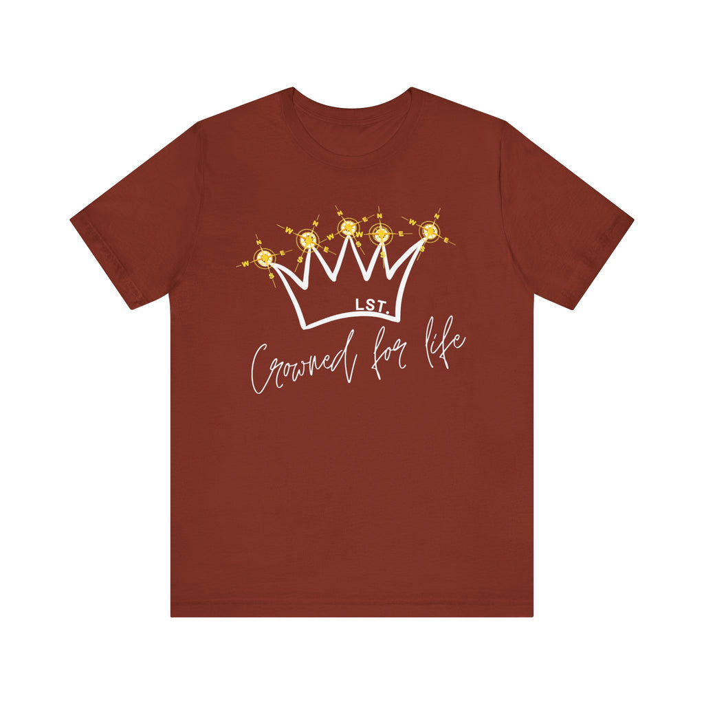 Crowned for Life - T-Shirt