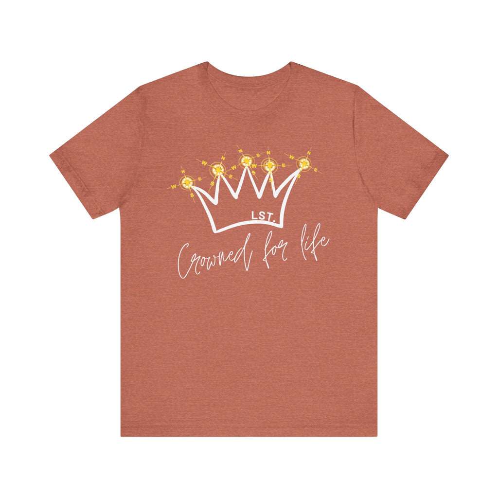 Crowned for Life - T-Shirt