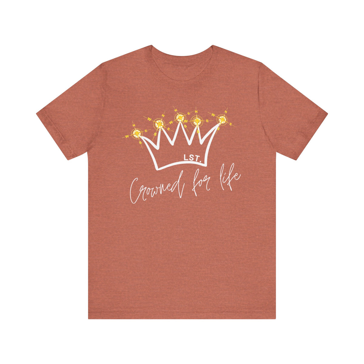 Crowned for Life - T-Shirt